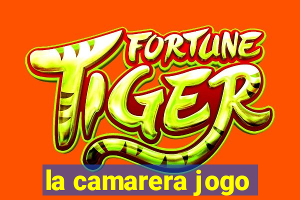 la camarera jogo